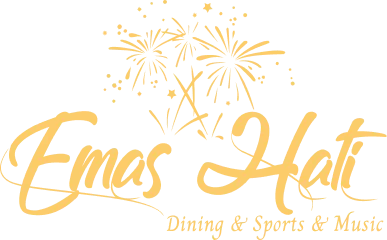 Emas Hati｜Dining & Sports & Music
